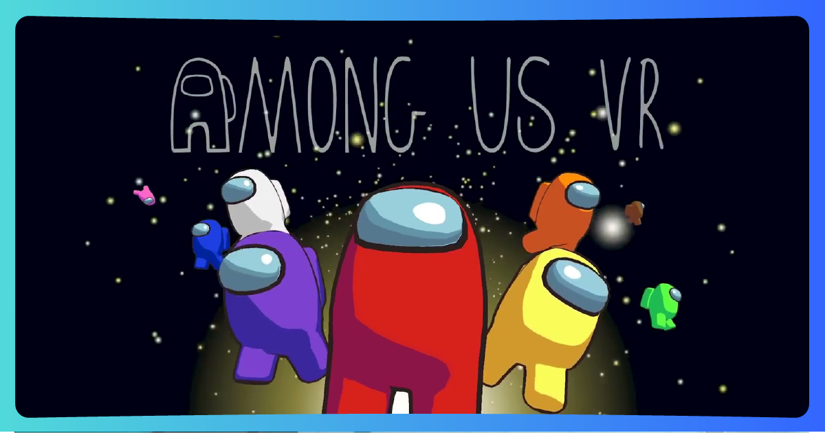 Among%20Us%20llega%20a%20VR%20con%20nuevo%20trailer.png?width=1200&name=Among%20Us%20llega%20a%20VR%20con%20nuevo%20trailer.png