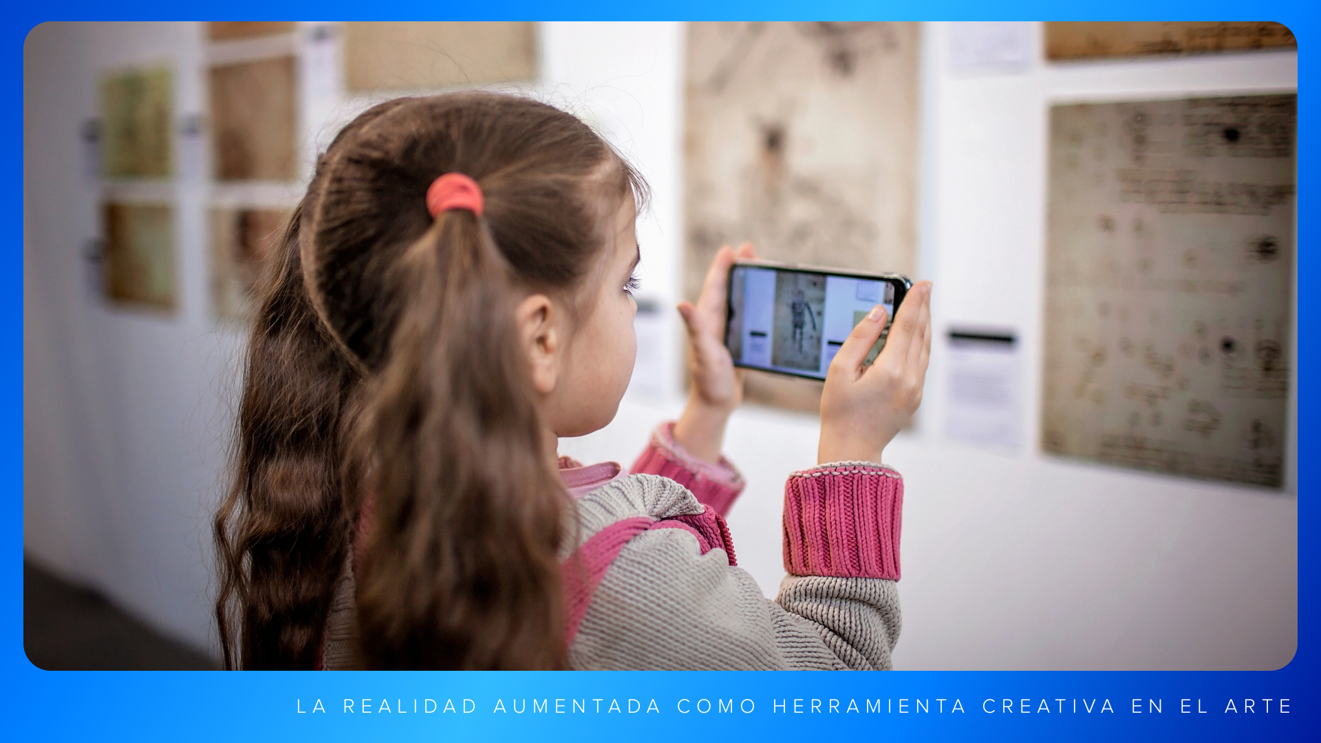 Más allá de la pantalla: La realidad aumentada en el arte y la cultura