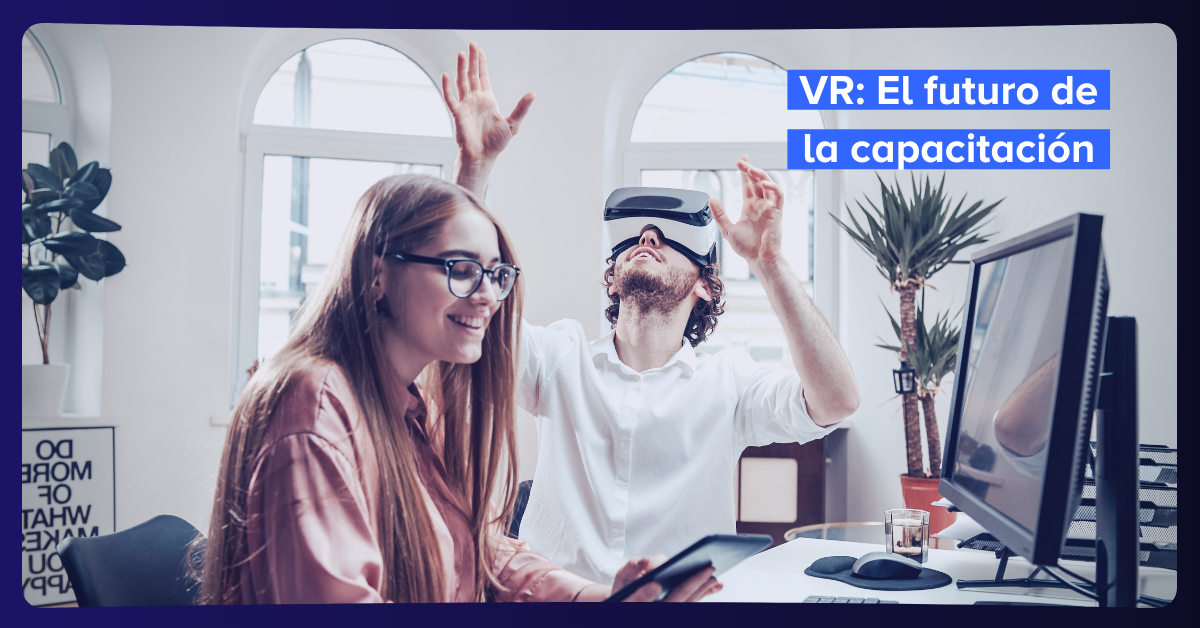 La realidad virtual, el futuro de la capacitación