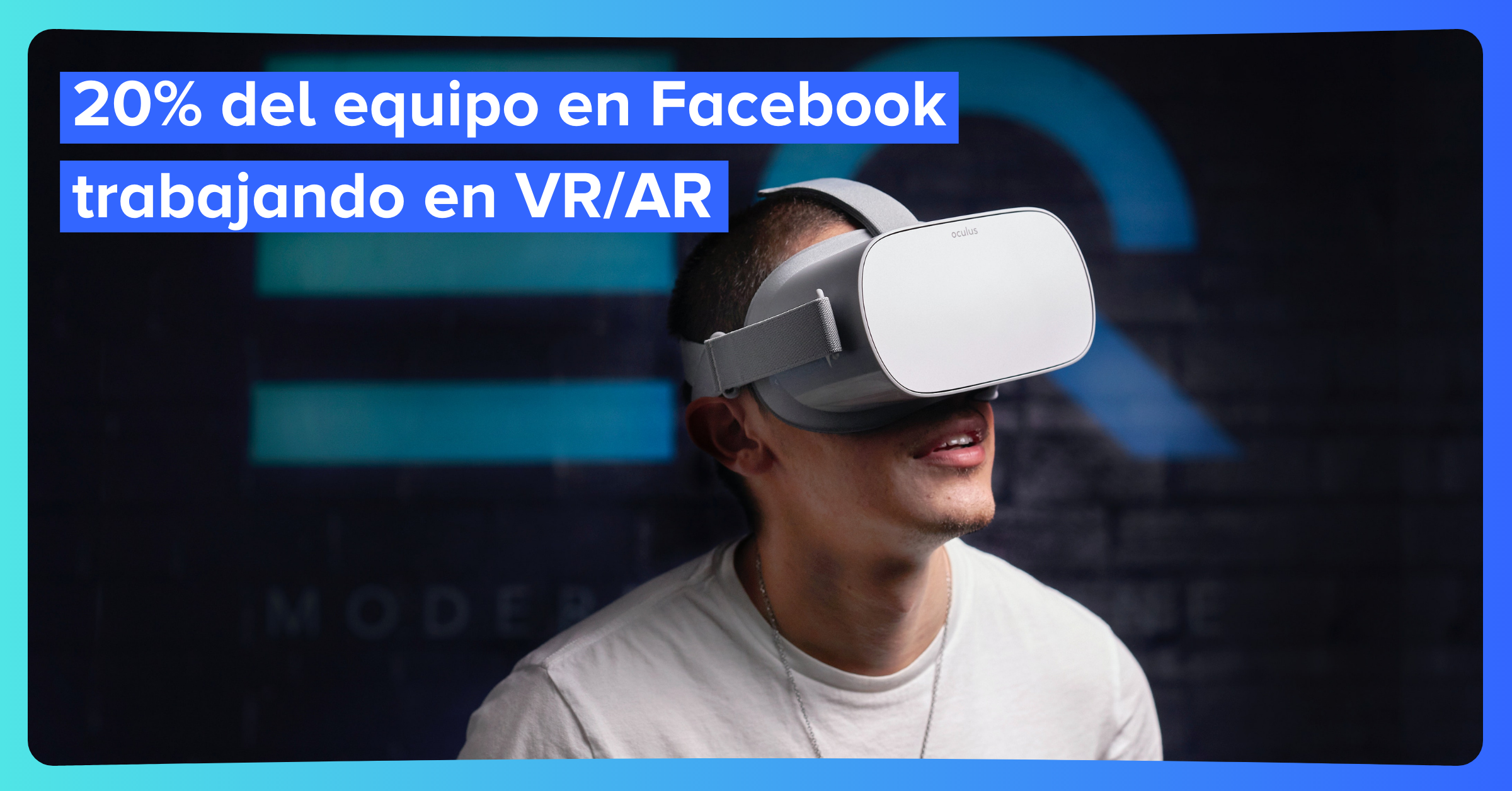 20% del equipo en Facebook trabajando en VR/AR