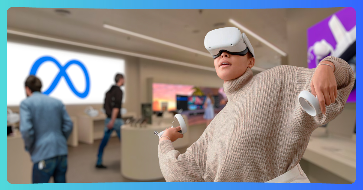 Meta planea tiendas para mostrar el potencial de VR y AR