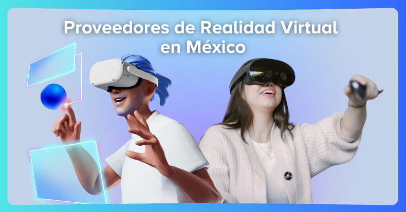 Proveedores de Realidad Virtual en México