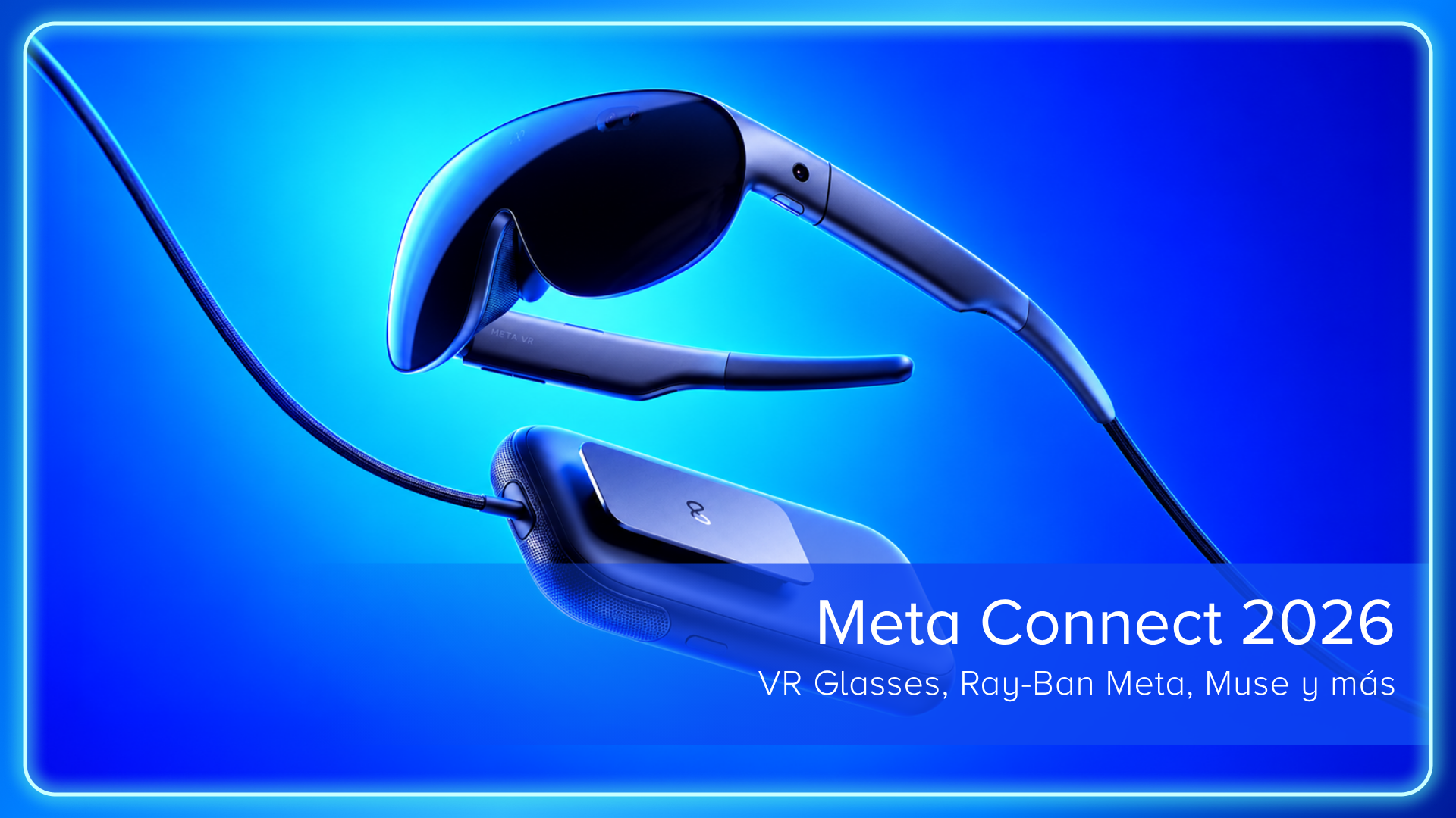 Meta VR Glasses junto a su puck de cómputo, con el texto "Meta Connect 2026: VR Glasses, Ray-Ban Meta, Muse y más"