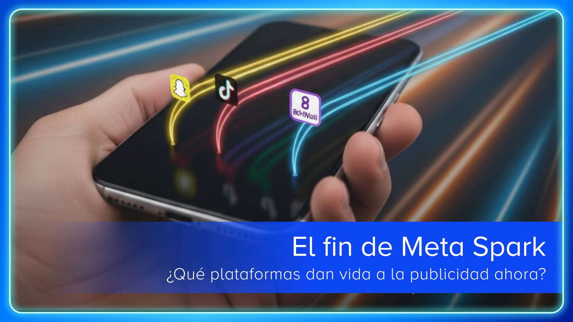 El fin de Meta Spark: ¿Qué plataformas dan vida a la publicidad ahora?